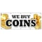 Signmission WE BUY COINS BANNER SIGN cash gold coin rare numismatist collector B-120 We Buy Coins - alternate 1
